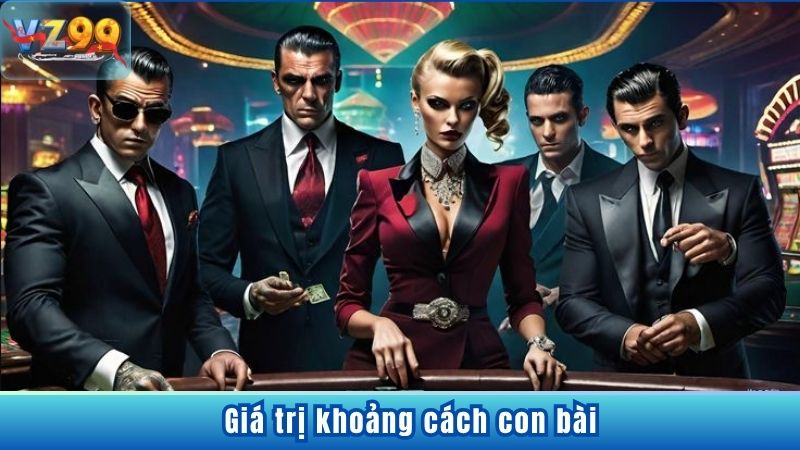 Cách Chơi Bài Poker Hiệu Quả Tăng Cơ Hội Thắng Lớn Tại VZ99 6 Giá trị khoảng cách con bài